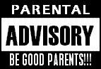 Parental Advisory: Be Good Parents